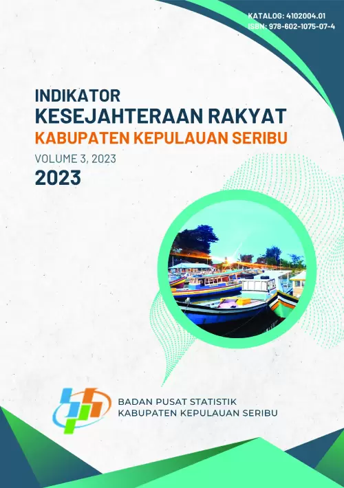 Indikator Keserjahteraan Rakyat Kabupaten Kepulauan Seribu 2023 Volume 3, 2023